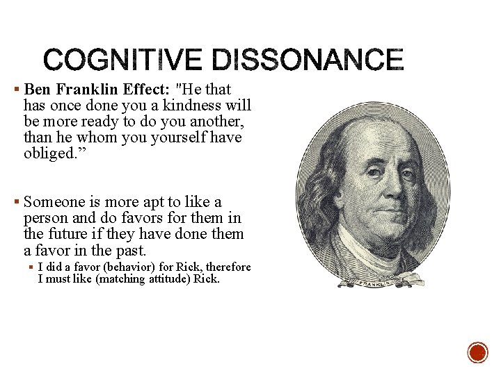§ Ben Franklin Effect: "He that has once done you a kindness will be