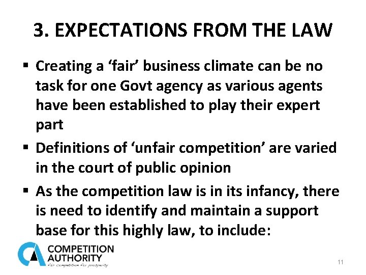 3. EXPECTATIONS FROM THE LAW § Creating a ‘fair’ business climate can be no