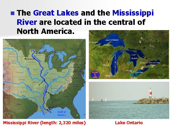 n The Great Lakes and the Mississippi River are located in the central of