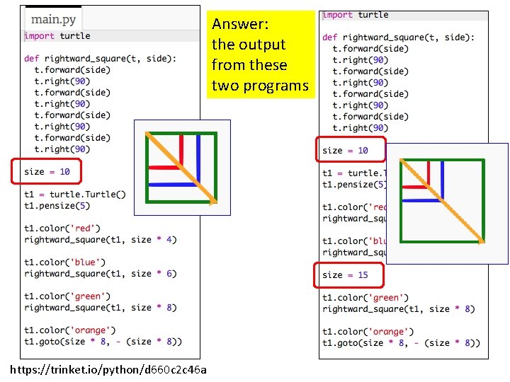 Answer: the output from these two programs https: //trinket. io/python/d 660 c 2 c