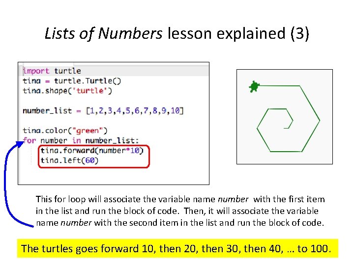 Lists of Numbers lesson explained (3) This for loop will associate the variable name