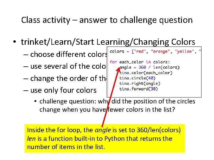 Class activity – answer to challenge question • trinket/Learn/Start Learning/Changing Colors – choose different