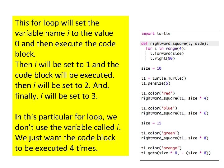 This for loop will set the variable name i to the value 0 and