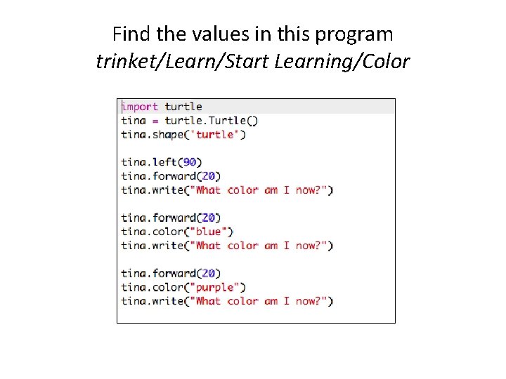 Find the values in this program trinket/Learn/Start Learning/Color 