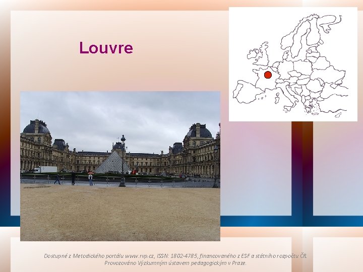 Louvre Dostupné z Metodického portálu www. rvp. cz, ISSN: 1802 -4785, financovaného z ESF