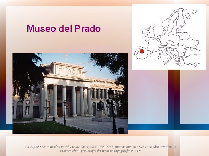 Museo del Prado Dostupné z Metodického portálu www. rvp. cz, ISSN: 1802 -4785, financovaného