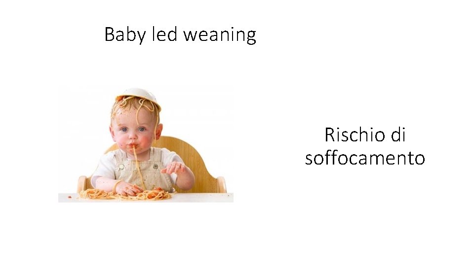 Baby led weaning Rischio di soffocamento 