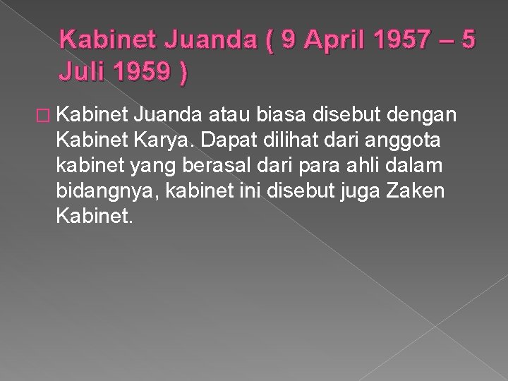 Kabinet Juanda ( 9 April 1957 – 5 Juli 1959 ) � Kabinet Juanda