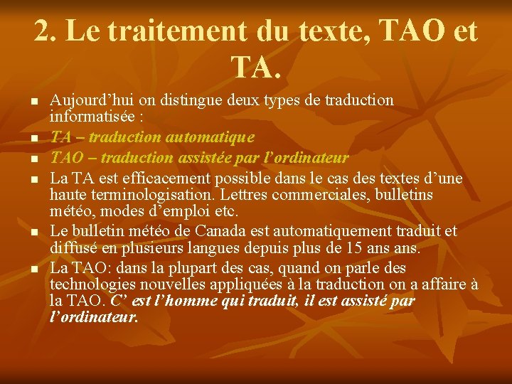 2. Le traitement du texte, TAO et TA. n n n Aujourd’hui on distingue