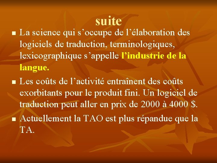 suite n n n La science qui s’occupe de l’élaboration des logiciels de traduction,