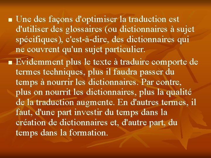 n n Une des façons d'optimiser la traduction est d'utiliser des glossaires (ou dictionnaires