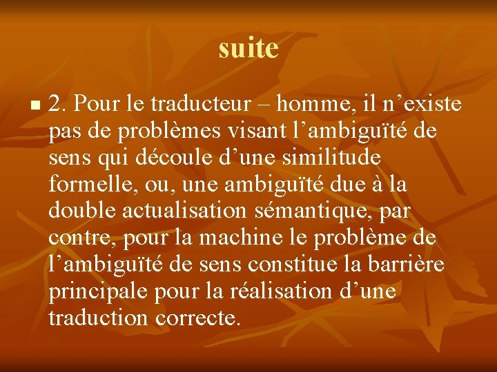 suite n 2. Pour le traducteur – homme, il n’existe pas de problèmes visant