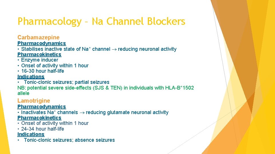 Pharmacology – Na Channel Blockers Carbamazepine Pharmacodynamics • Stabilises inactive state of Na+ channel