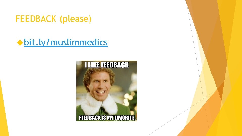 FEEDBACK (please) bit. ly/muslimmedics 