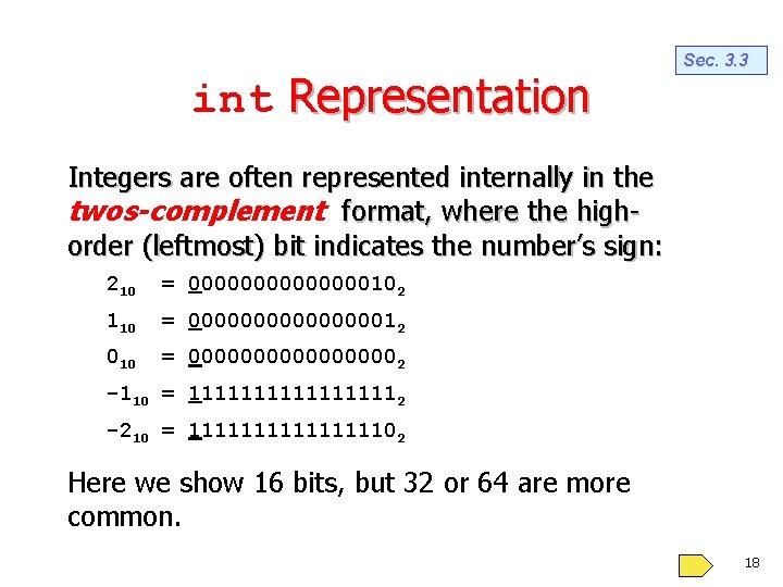 int Representation Sec. 3. 3 Integers are often represented internally in the twos-complement format,