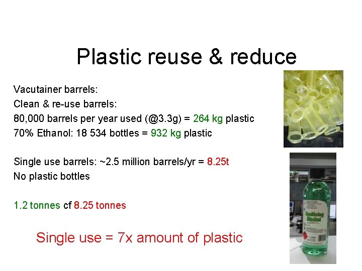 Plastic reuse & reduce Vacutainer barrels: Clean & re-use barrels: 80, 000 barrels per