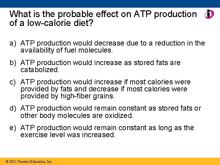 What is the probable effect on ATP production of a low-calorie diet? a) ATP What is the probable effect on ATP production of a low-calorie diet? a) ATP