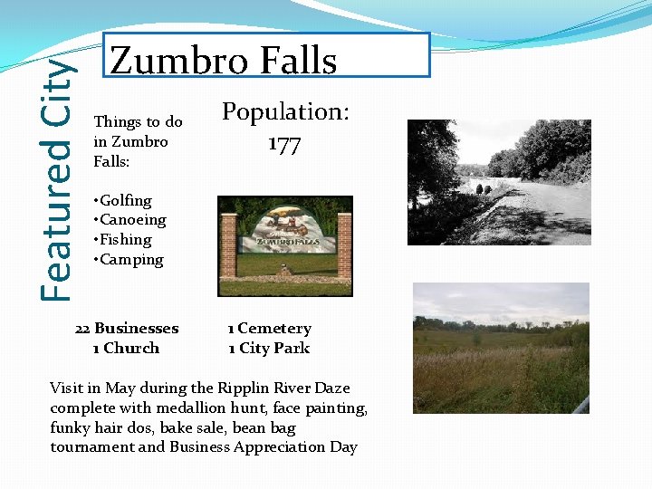 Featured City Zumbro Falls Things to do in Zumbro Falls: Population: 177 • Golfing