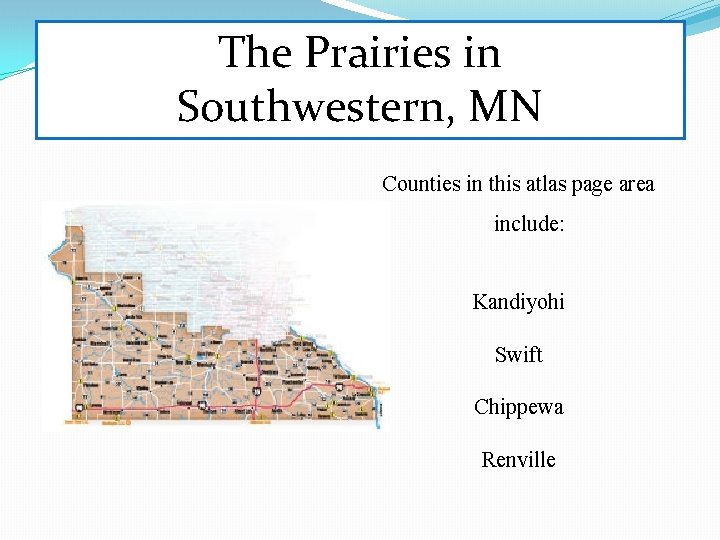 The Prairies in Southwestern, MN Counties in this atlas page area include: Kandiyohi Swift