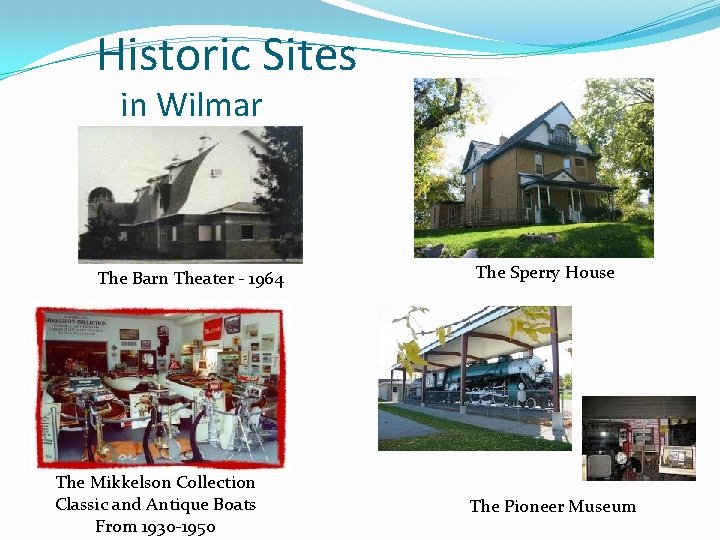 Historic Sites in Wilmar The Barn Theater - 1964 The Mikkelson Collection Classic and