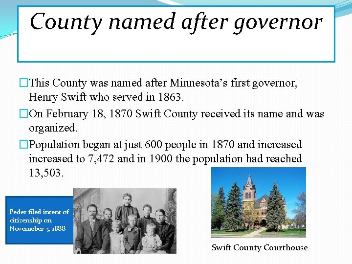 County named after governor �This County was named after Minnesota’s first governor, Henry Swift