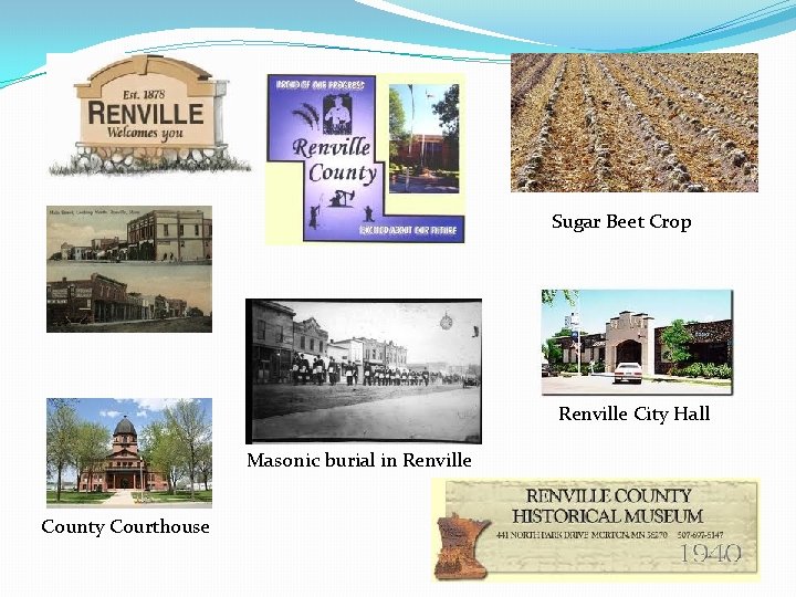 Sugar Beet Crop Renville City Hall Masonic burial in Renville County Courthouse 