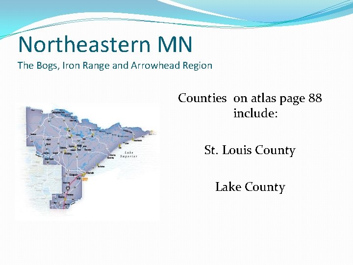 Northeastern MN The Bogs, Iron Range and Arrowhead Region Counties on atlas page 88