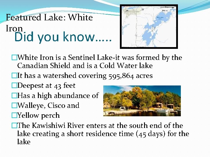 Featured Lake: White Iron Did you know…. . �White Iron is a Sentinel Lake-it