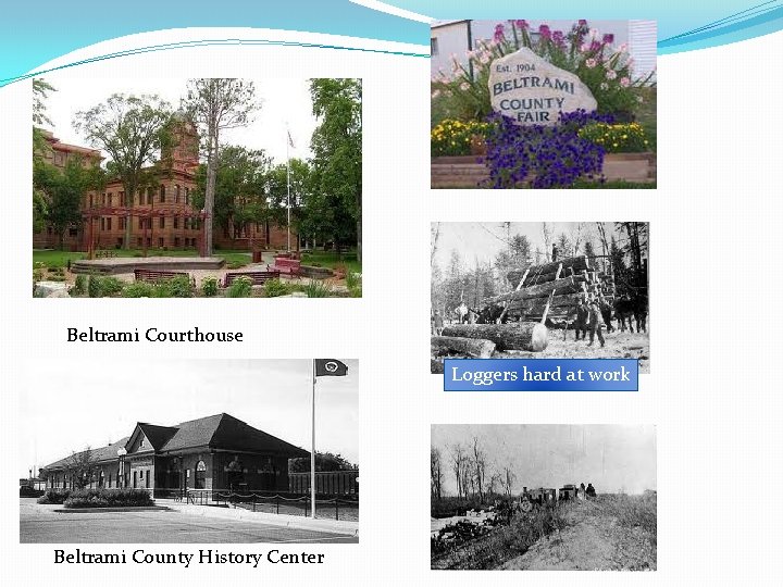 Beltrami Courthouse Loggers hard at work Beltrami County History Center 