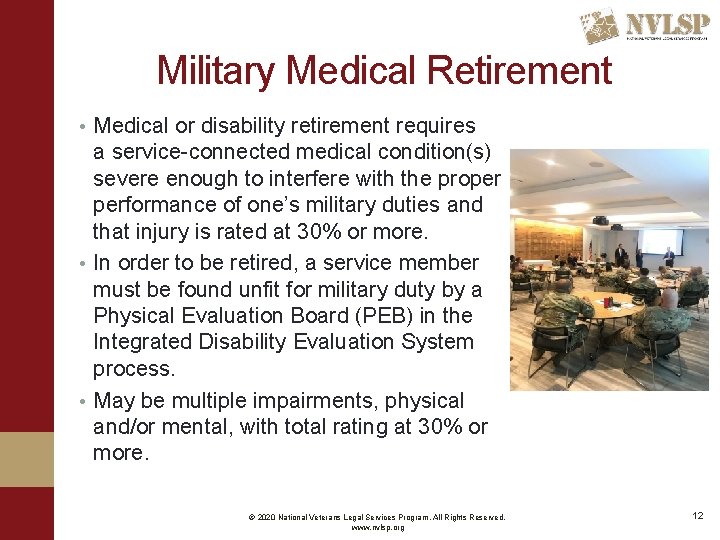 Military Medical Retirement • Medical or disability retirement requires a service-connected medical condition(s) severe