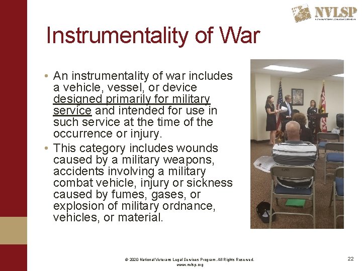 Instrumentality of War • An instrumentality of war includes a vehicle, vessel, or device