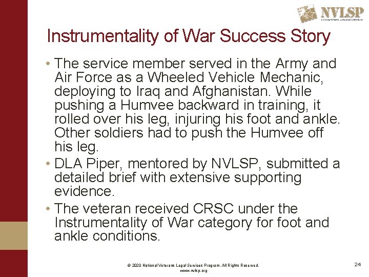 Instrumentality of War Success Story • The service member served in the Army and