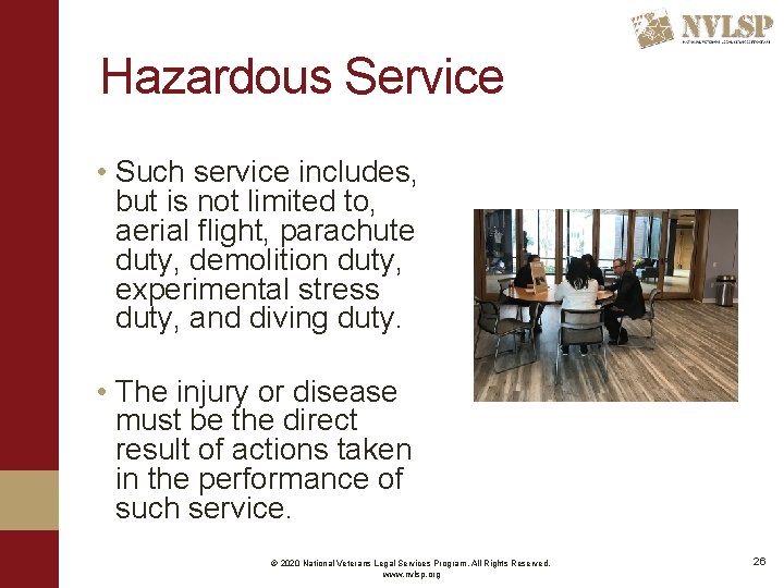 Hazardous Service • Such service includes, but is not limited to, aerial flight, parachute