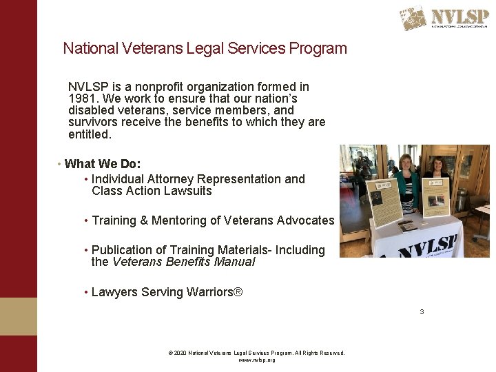 National Veterans Legal Services Program NVLSP is a nonprofit organization formed in 1981. We