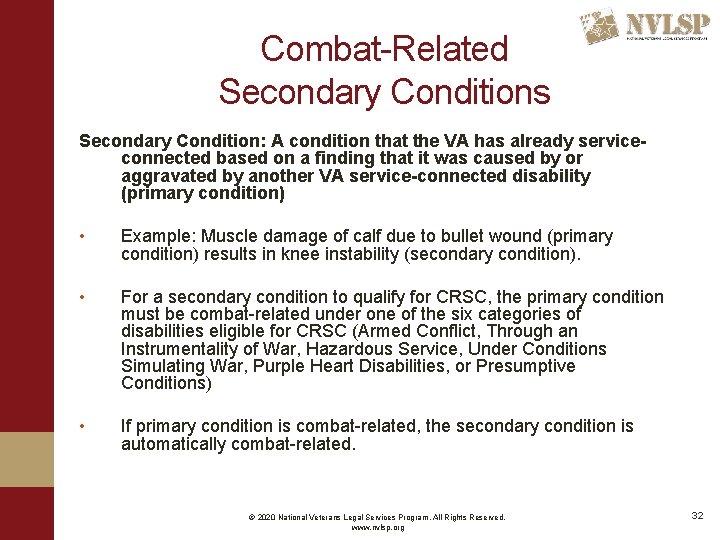 Combat-Related Secondary Conditions Secondary Condition: A condition that the VA has already serviceconnected based