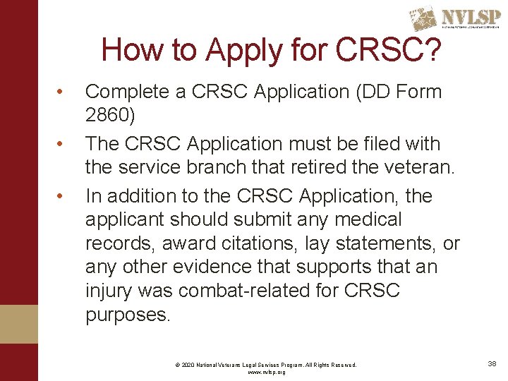 How to Apply for CRSC? • • • Complete a CRSC Application (DD Form