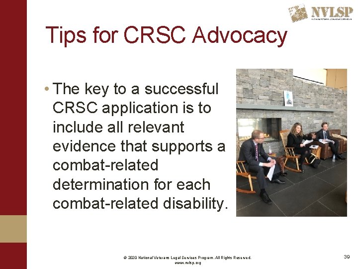 Tips for CRSC Advocacy • The key to a successful CRSC application is to