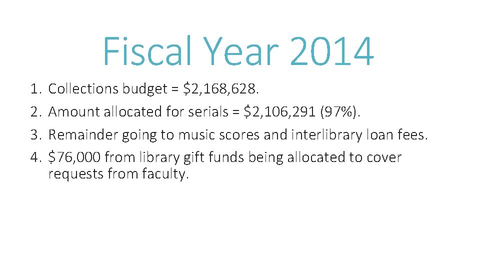 Fiscal Year 2014 1. 2. 3. 4. Collections budget = $2, 168, 628. Amount