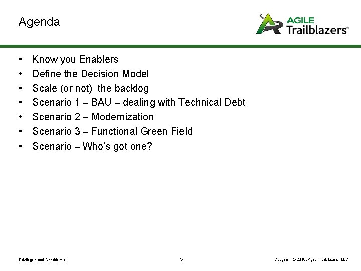 Agenda • • Know you Enablers Define the Decision Model Scale (or not) the