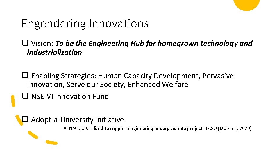 Engendering Innovations q Vision: To be the Engineering Hub for homegrown technology and industrialization