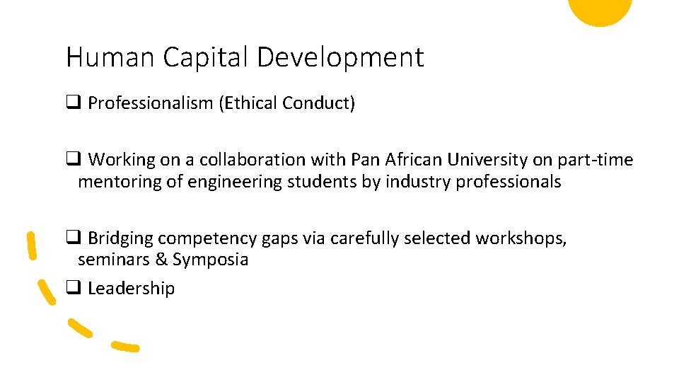 Human Capital Development q Professionalism (Ethical Conduct) q Working on a collaboration with Pan