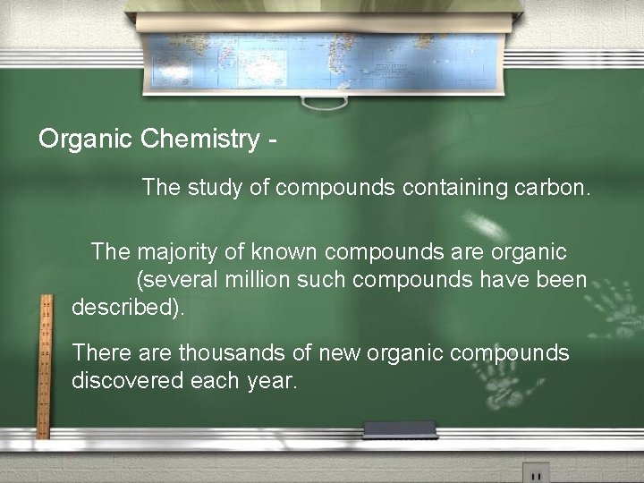 Organic Chemistry The study of compounds containing carbon. The majority of known compounds are