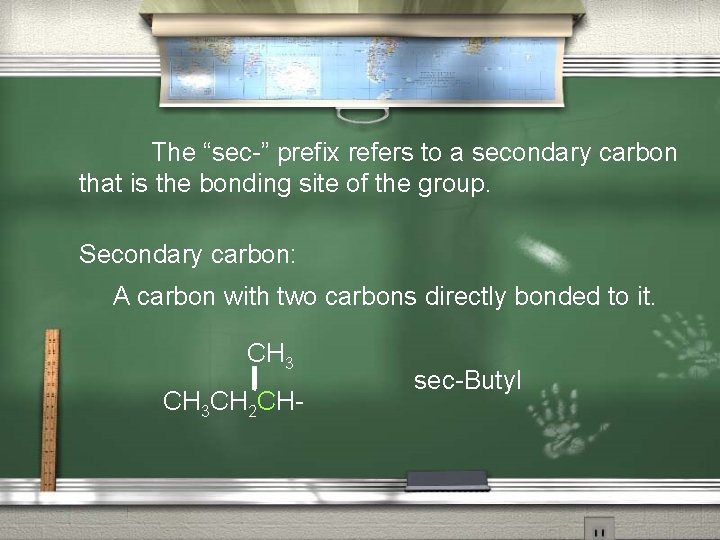 The “sec-” prefix refers to a secondary carbon that is the bonding site of