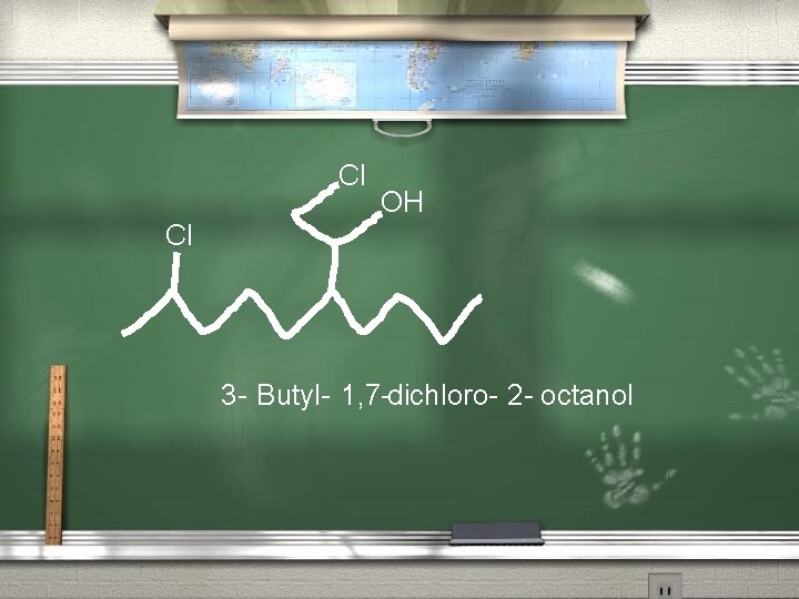 Cl OH Cl 3 - Butyl- 1, 7 -dichloro- 2 - octanol 
