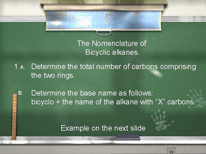 The Nomenclature of Bicyclic alkanes. 1 A. Determine the total number of carbons comprising