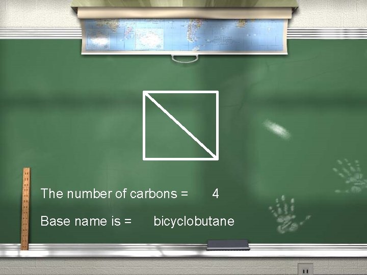 The number of carbons = Base name is = 4 bicyclobutane 