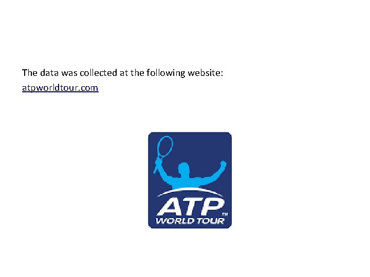 The data was collected at the following website: atpworldtour. com 