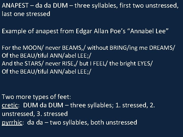 ANAPEST – da da DUM – three syllables, first two unstressed, last one stressed
