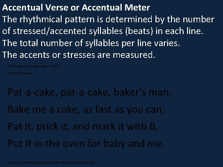 Accentual Verse or Accentual Meter The rhythmical pattern is determined by the number of