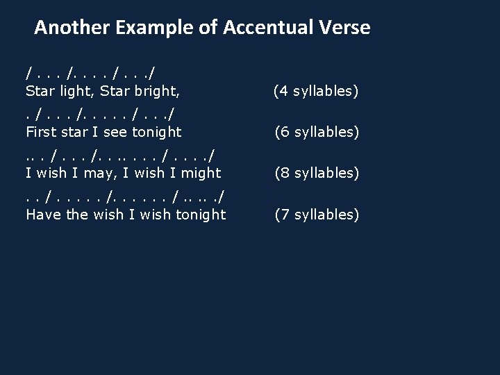 Another Example of Accentual Verse /. . . / Star light, Star bright, (4